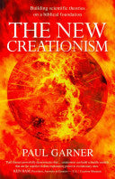 The New Creationism: Building Scientific Theories on a Biblical Foundation