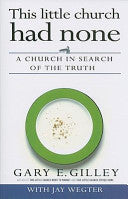 This Little Church Had None: A Church in Search of the Truth