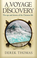 A Voyage of Discovery: The Ups and Downs of the Christian Life PB
