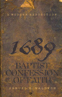 Modern Exposition of the 1689 Baptist Confession of Faith
