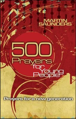 500 Prayers for Young People: Prayers for a New Generation