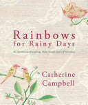 Rainbows for Rainy Days: 40 devotional readings that reveal God's promises