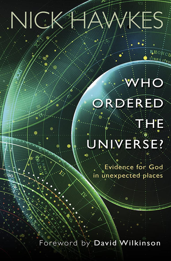 Who Ordered the Universe?: Evidence for God in Unexpected Places PB