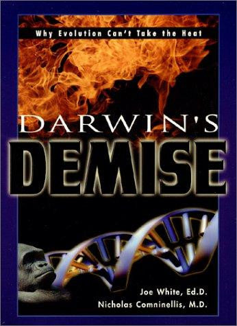 Darwins Demise: Why Evolution Can't Take the Heat