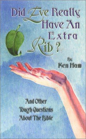 Did Eve Have an Extra Rib?: And Other Tough Questions about the Bible