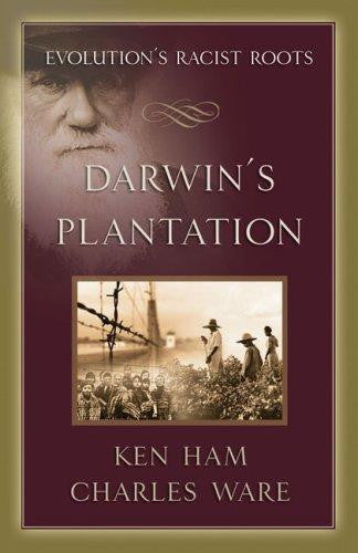 Darwin's Plantation: Evolution's Racist Roots