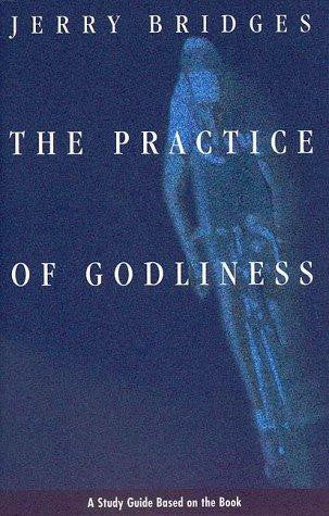 Practice of Godliness: Godliness Has Value for All Things 1 Timothy 4:8