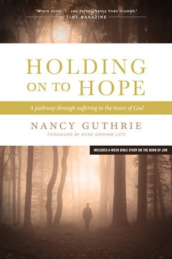 Holding on to Hope: A Pathway Through Suffering to the Heart of God PB