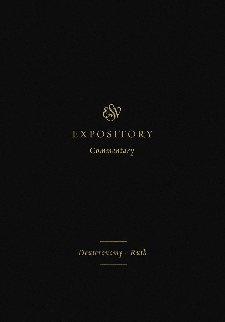 ESV Expository Commentary Volume 2: Deuteronomy–Ruth HB