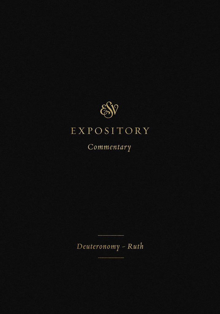 ESV Expository Commentary Volume 2: Deuteronomy–Ruth HB