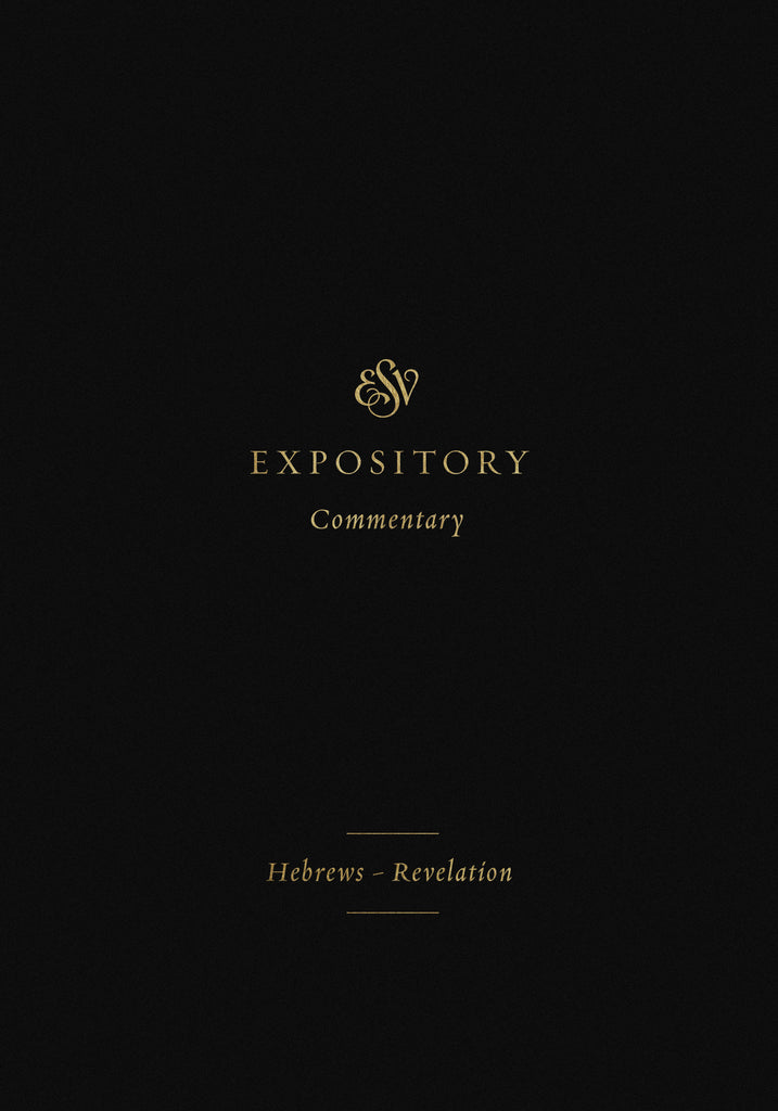 ESV Expository Commentary Volume 12: Hebrews - Revelation HB