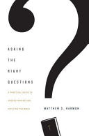 Asking the Right Questions:  A Practical Guide to Understanding and Applying the Bible