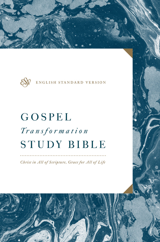 ESV Gospel Transformation Study Bible:  Christ in All of Scripture, Grace for All of Life: Christ in All of Scripture, Grace for All of Life HB