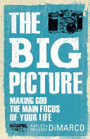 The Big Picture: Making God the Main Focus of Your Life PB