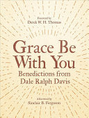 Grace Be With You: Benedictions from Dale Ralph Davis PB