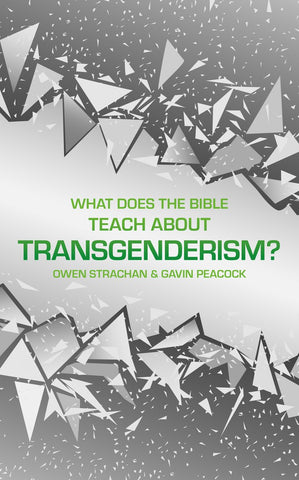 What Does the Bible Teach about Transgenderism?: A Short Book on Personal Identity HB