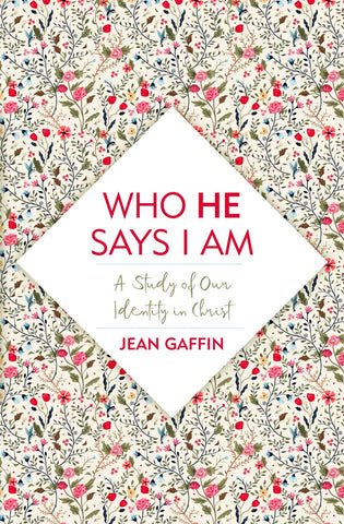 Who He Says I Am: A Study of Our Identity in Christ PB