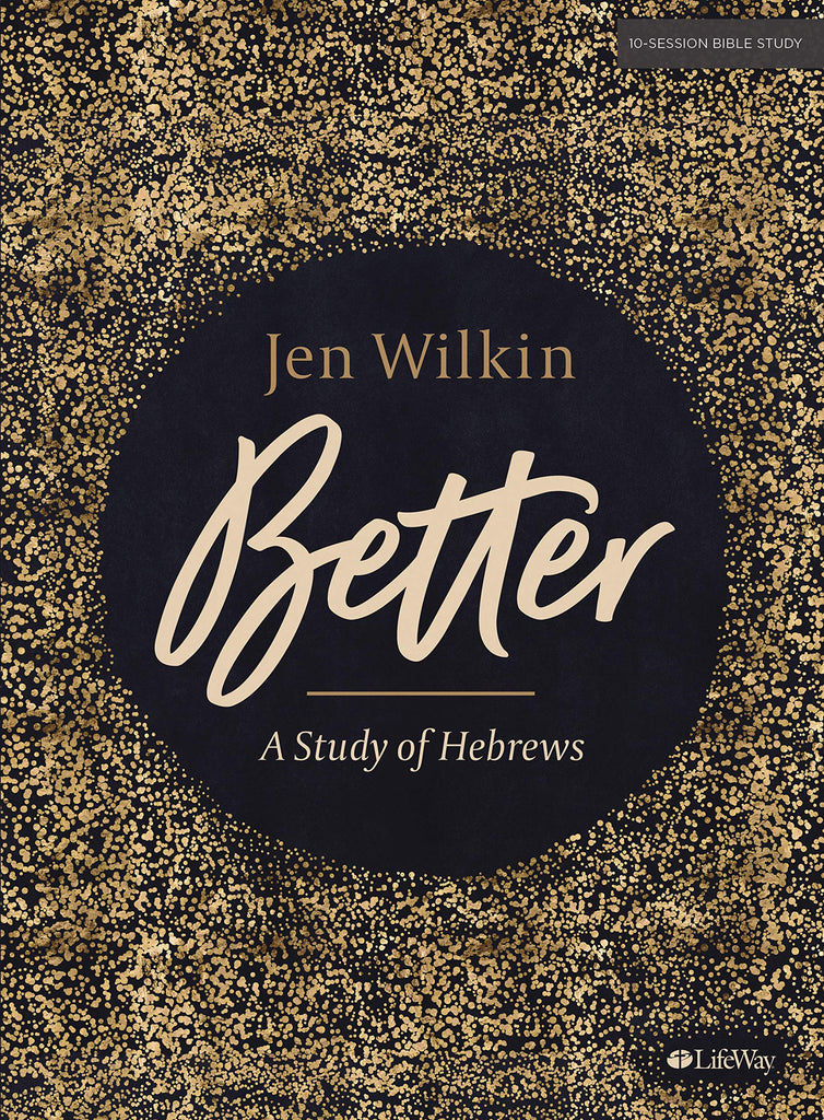 Better: A Study of Hebrews Bible Study Guide PB