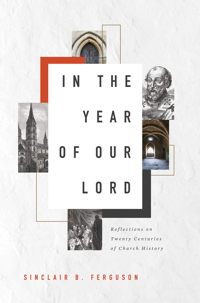 In the Year of Our Lord: Reflections on Twenty Centuries of Church History HB
