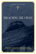 Preaching the Cross: Together for the Gospel