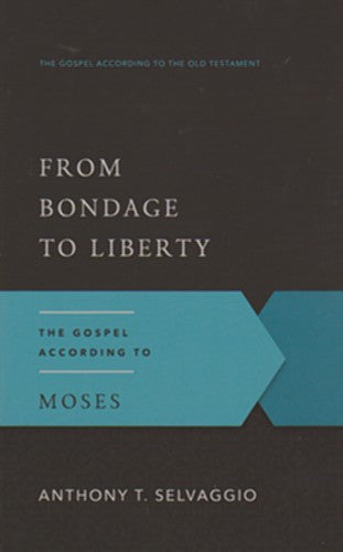 From Bondage to Liberty: The Gospel According to Moses