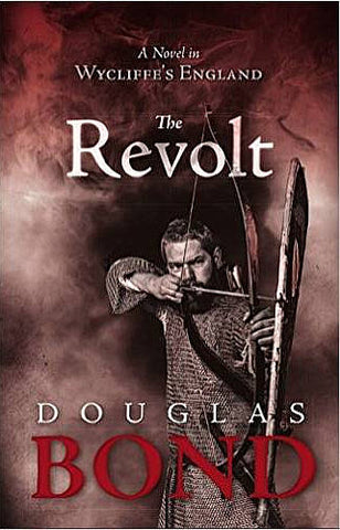 The Revolt:  A Novel in Wycliffe's England PB