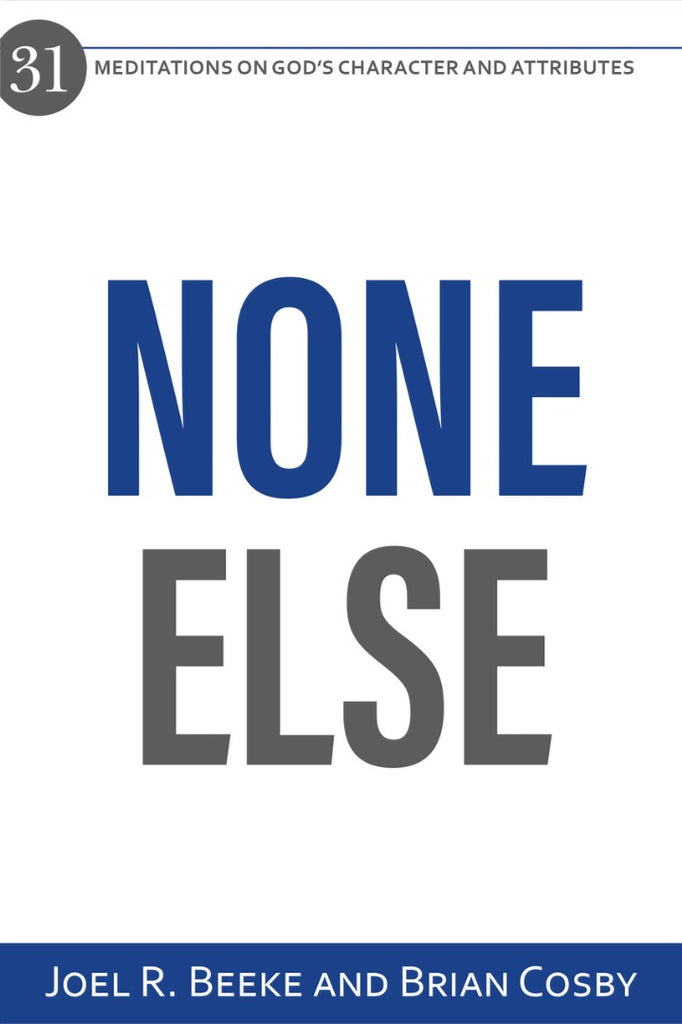 None Else Meditations On God's Character And Attributes PB