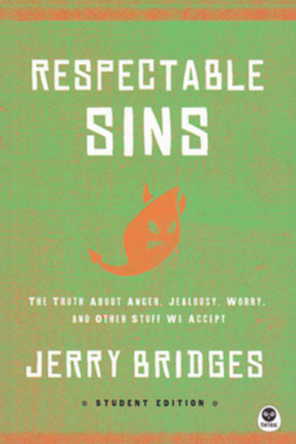 Respectable Sins Student Edition: The Truth about Anger, Jealousy, Worry, and Other Stuff We Accept PB