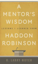 A Mentor's Wisdom: Lessons I Learned from Haddon Robinson PB