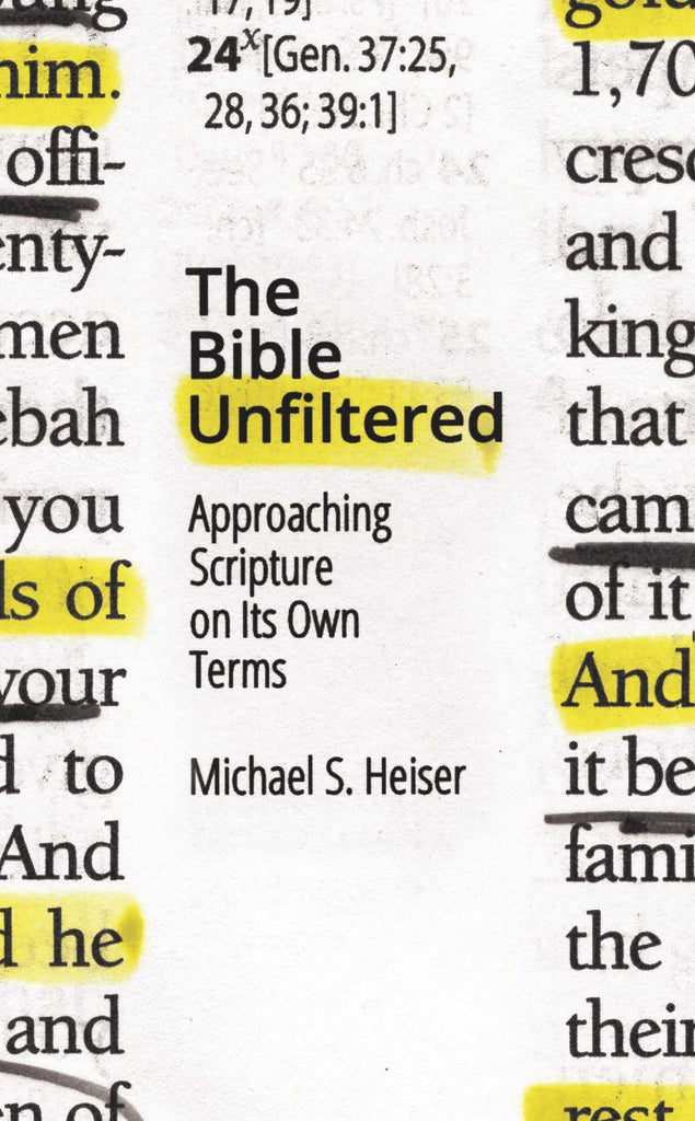 The Bible Unfiltered: Approaching Scripture on its Own Terms