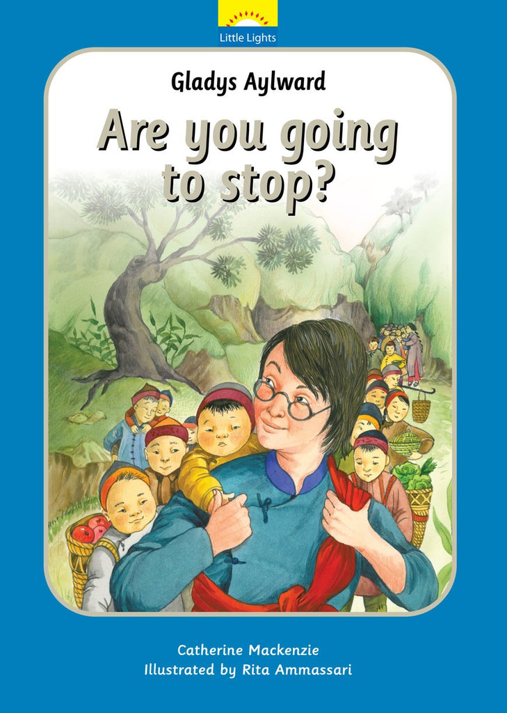 Little Lights #12 Gladys Aylward: Are You Going to Stop? HB