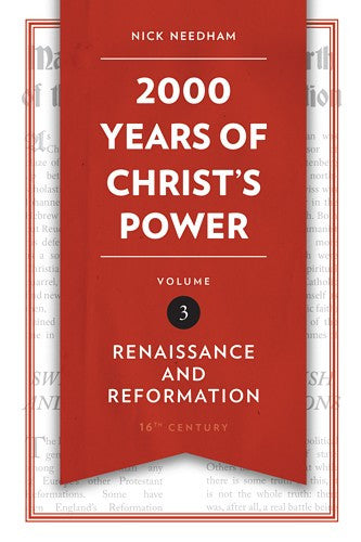 2000 Years of Christ's Power Vol. 3: Renaissance and Reformation HB