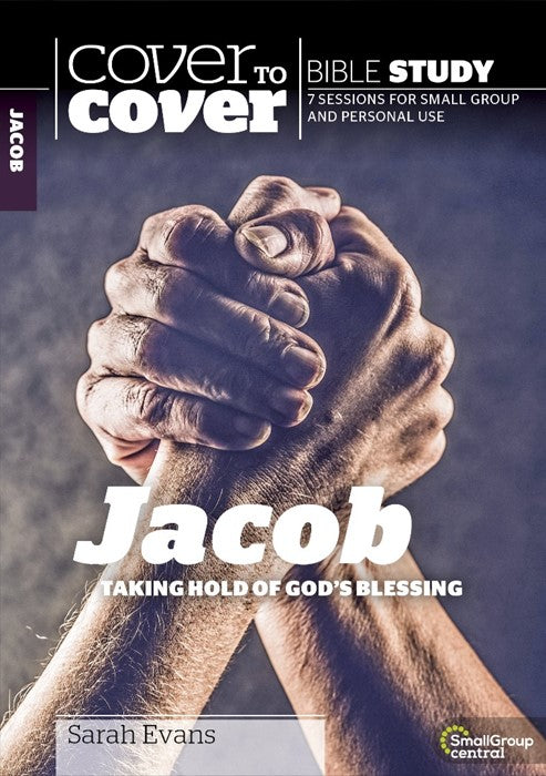Cover To Cover Bible Study Jacob Taking Hold Of God's Blessing