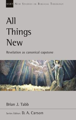 All Things New: Revelation As Canonical Capstone PB