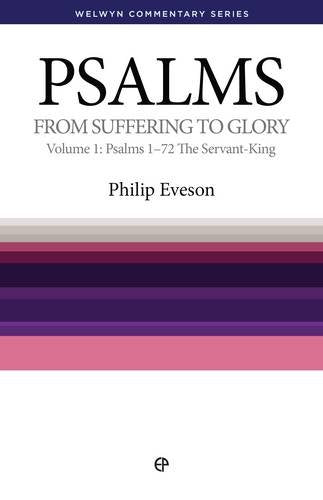 WCS Psalms Volume 1: Psalms 1-72 The Servant King: From Suffering to Glory PB