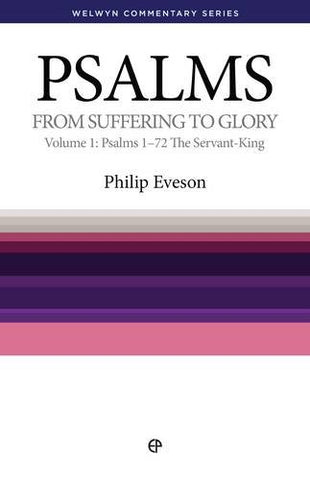 WCS Psalms Volume 1:  Psalms 1-72 The Servant King: From Suffering to Glory PB