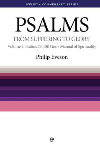 WCS Psalms Volume 2:  Psalms 73 - 150 God's Manual of Spirituality: From Suffering to Glory PB