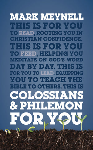 Colossians Philemon for You: Rooting you in Christian confidence  PB