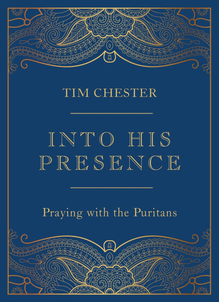 Into His Presence Praying With The Puritans