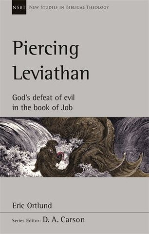 Piercing Leviathan: God's Defeat of Evil in the Book of Job PB