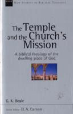The Temple And The Church's Mission: A Biblical Theology of the Dwelling Place of God PB