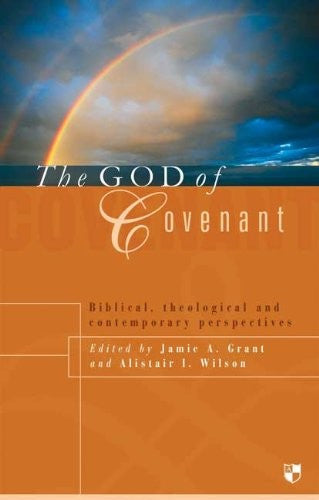 The God of Covenant: Biblical, Theological and Contemporary Perspectives