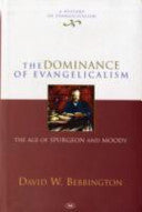 The Dominance of Evangelicalism: The Age of Spurgeon and Moody