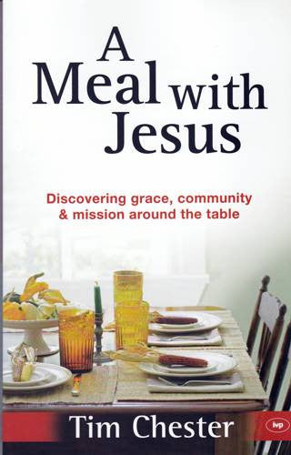 A Meal with Jesus: Discovering Grace, Community and Mission Around the Table PB