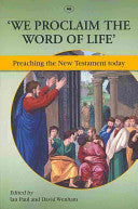'We Proclaim the Word of Life': Preaching the New Testament Today PB