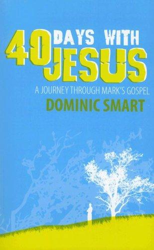 40 Days with Jesus: A Journey Through Mark's Gospel