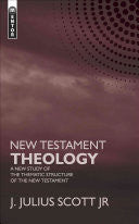 New Testament Theology: A New Study of the Thematic Structure of the New Testament