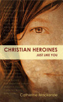 Christian Heroines: Just Like You?