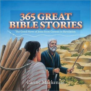 365 Great Bible Stories: The Good News of Jesus from Genesis to Revelation