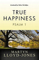 True Happiness:  Psalm 1
